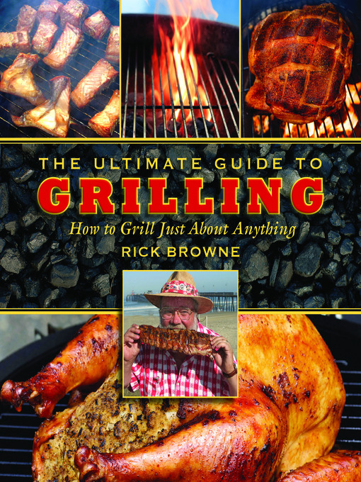 Title details for The Ultimate Guide to Grilling by Rick Browne - Wait list